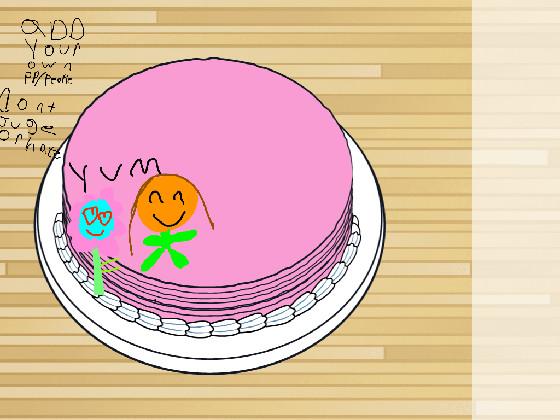 add ur pp to my cake also dont juge pp