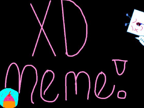 XD meme giant. collab 1 1