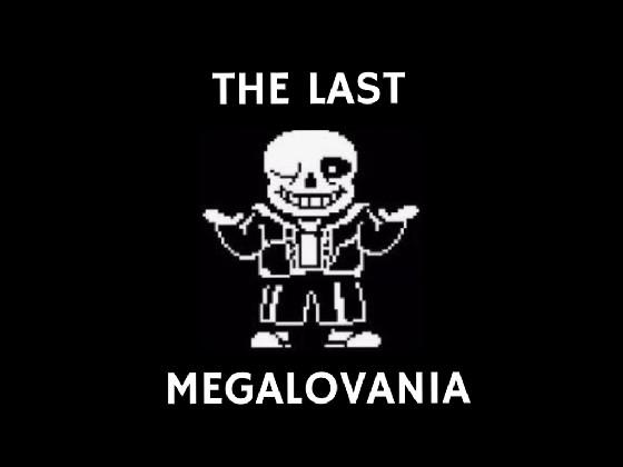THE LAST MEGALOVANIA
