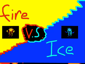 this is fire versus ice, and somehow I just copied it from Ray D.