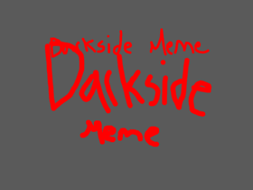 Darkside///Meme