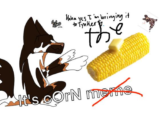iT’S cOrN meme OG 1 1 1
