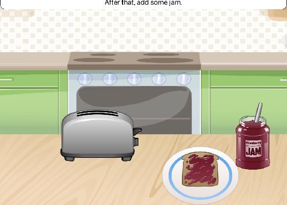 Make toast with jam