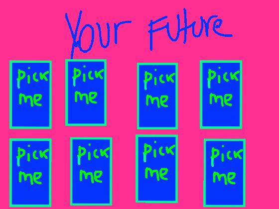 Pick Your Future.