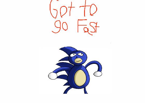 GOT TO GO FAST