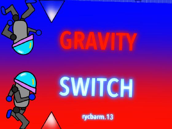 Gravity Switch