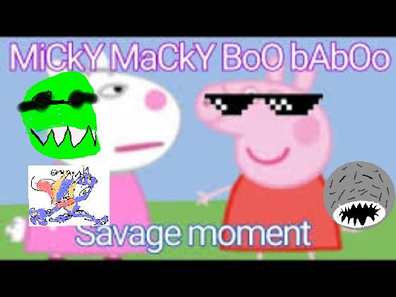 Micky Macky boo baboo 1 1