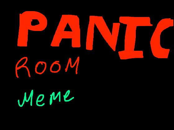 Panic Room meme! 1 - copy