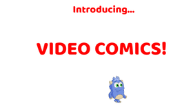 Video Comics!