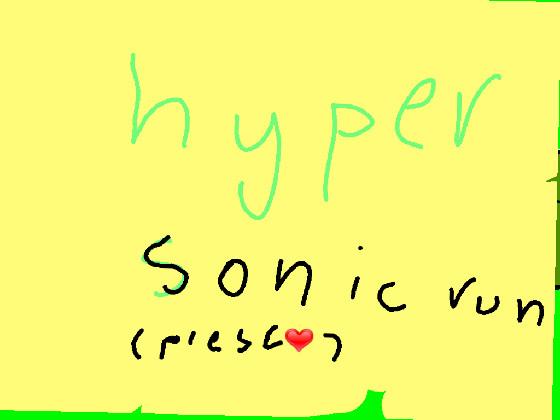 Sonic dash.hyper sonic!