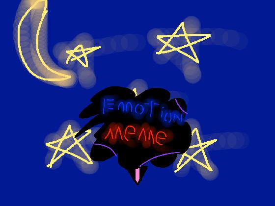 &lt;Emotions||Meme&gt; again