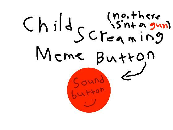a meme sound button (please don't cancel this tynker)