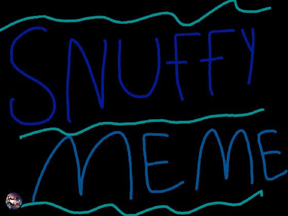 Snuffy//meme 