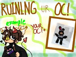Ruining Ur Oc! 1