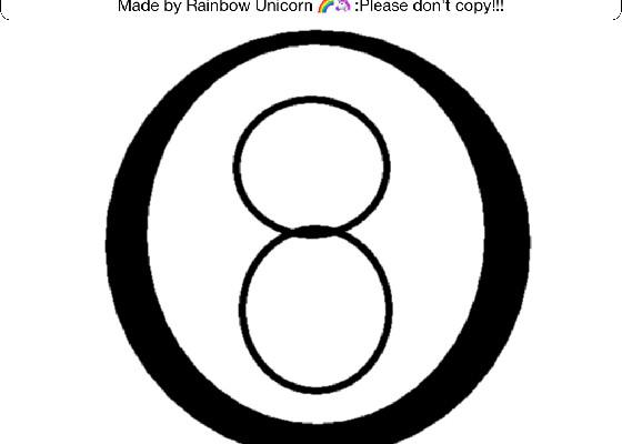 Magic 8 Ball by:🌈🦄 1