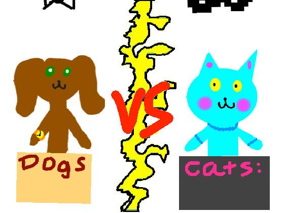 🐶🐱Dogs vs Cats!!🐈🐕