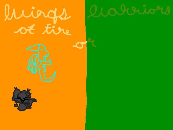 Warrior cats or WoF? 1 1
