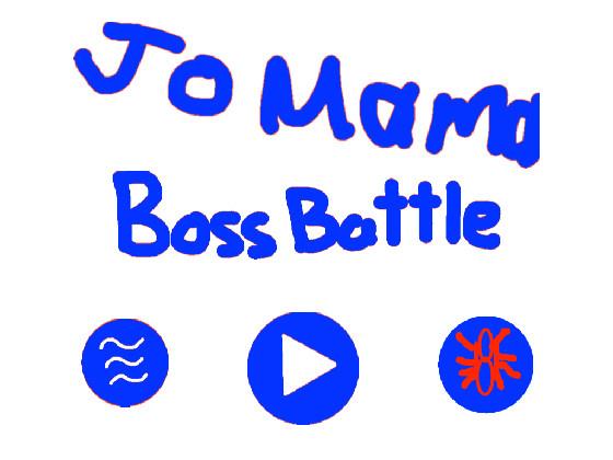 Jo Mama Boss Battle