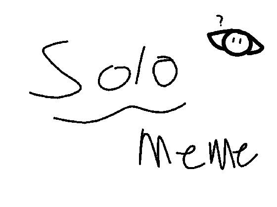 Solo //meme)) - copy