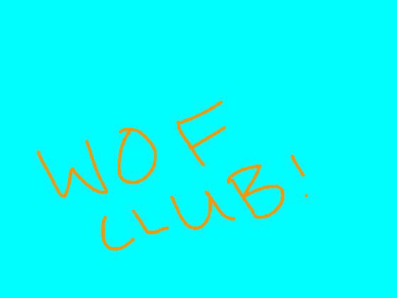 WOF club!