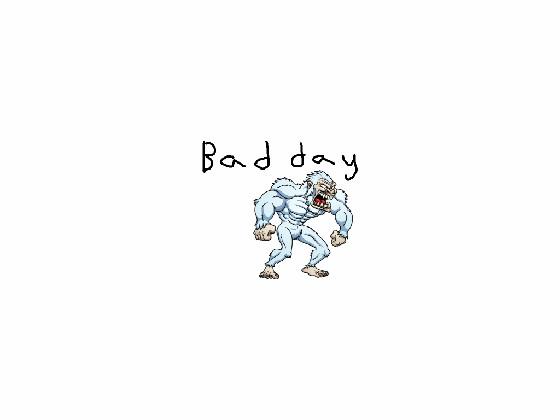 to bad