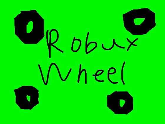 ROBUX WHEEL! 