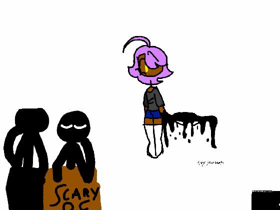 I make your oc scary.... 1