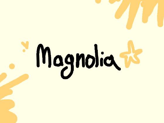 Magnolia // Animation meme 1
