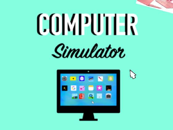 Computer simulator 🖥 1