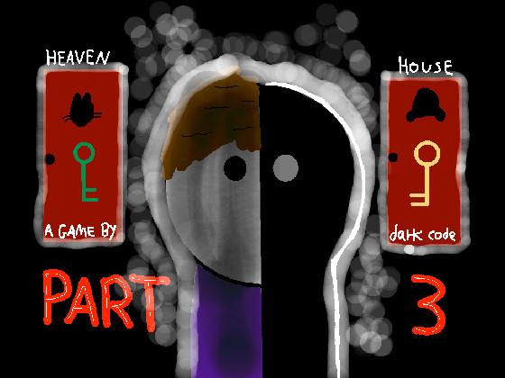 HEAVEN HOUSE - PART 3