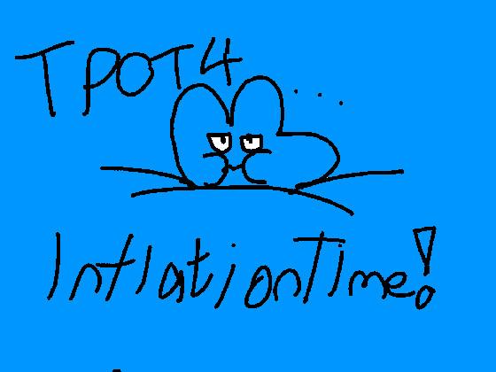 TPOT 4 - Inflation Time! Image??