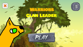 Warriors BE A CLAN LEADER!! 70% complete