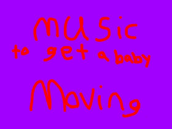 Music to get a baby moving