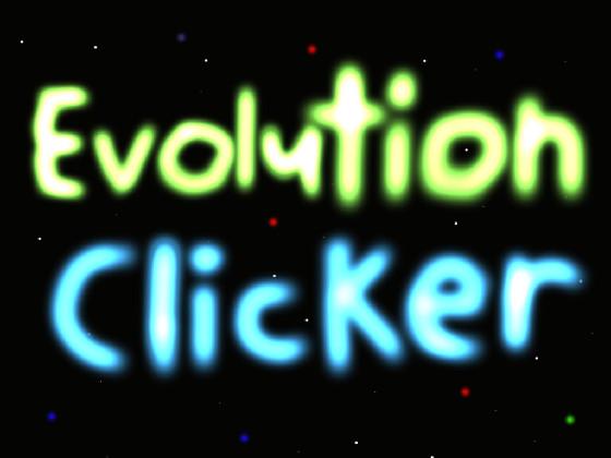 Evolution clicker (DONT COPY)