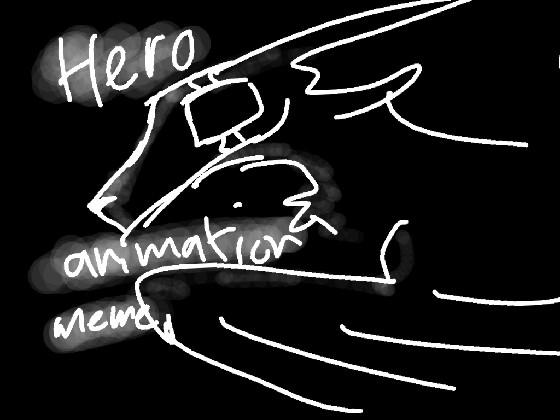 Hero // Animation meme 1