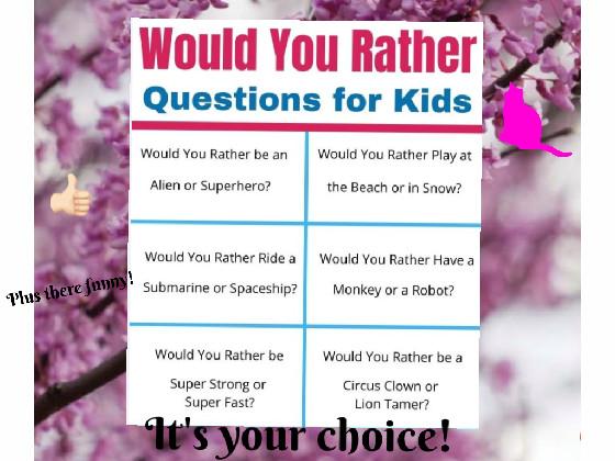 Would You Rather