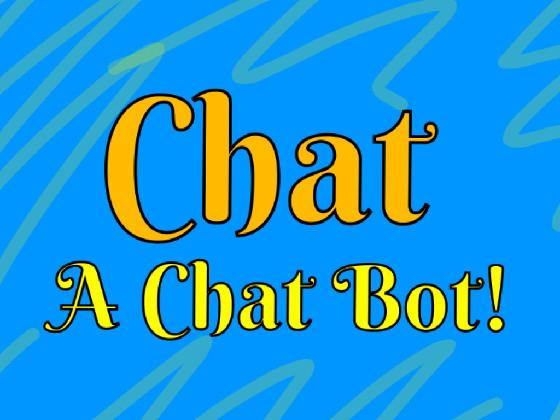 Chat! - A chat bot