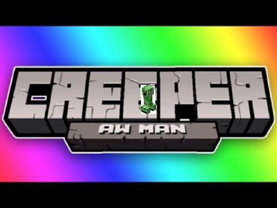 Creeper Aw Man song minecraft 1 - copy 2 1