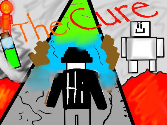 The Cure [10+ hrs of work]  1