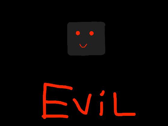 Evil ( 100 likes and I will make part 2)