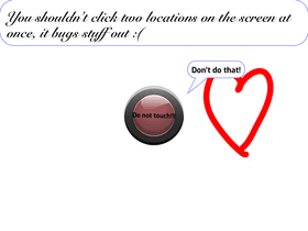 Don't touch the button!