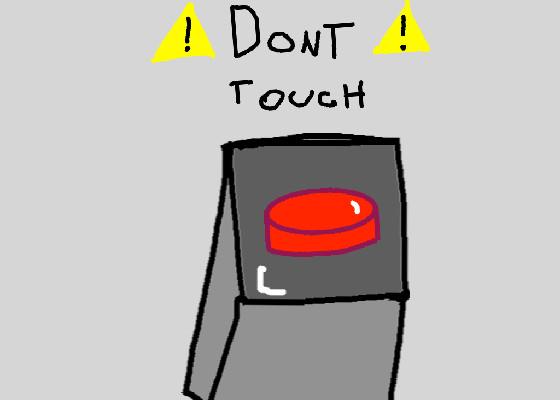 DONT PRESS THE BUTTON 1