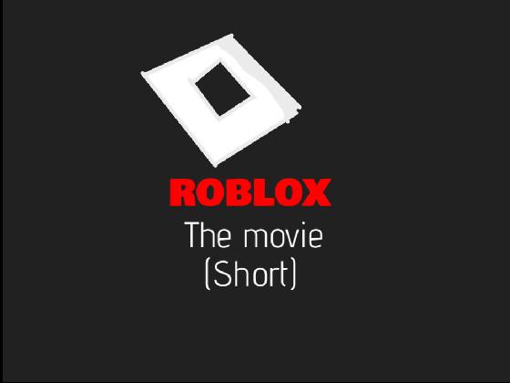 Roblox the movie (short)