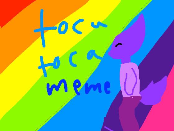 TocaToca//Meme 1