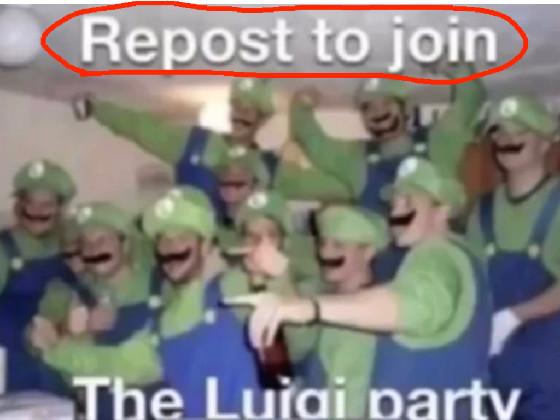REPOST TO JOIN THE LUIGI PARTY 1