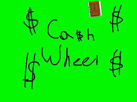 CA$H WHEEL! 1