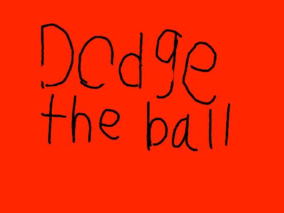 Dodge The ball