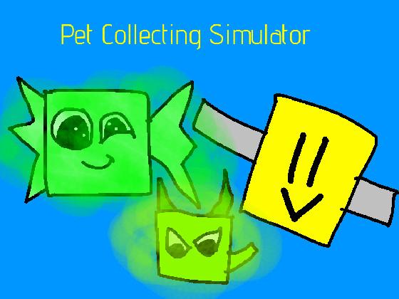 Pet Collecting Simulator 1