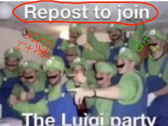 REPOST TO JOIN THE LUIGI PARTY 1 1 1