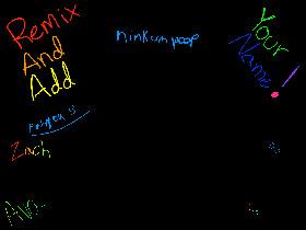 Remix And Add Your Name! 1 1